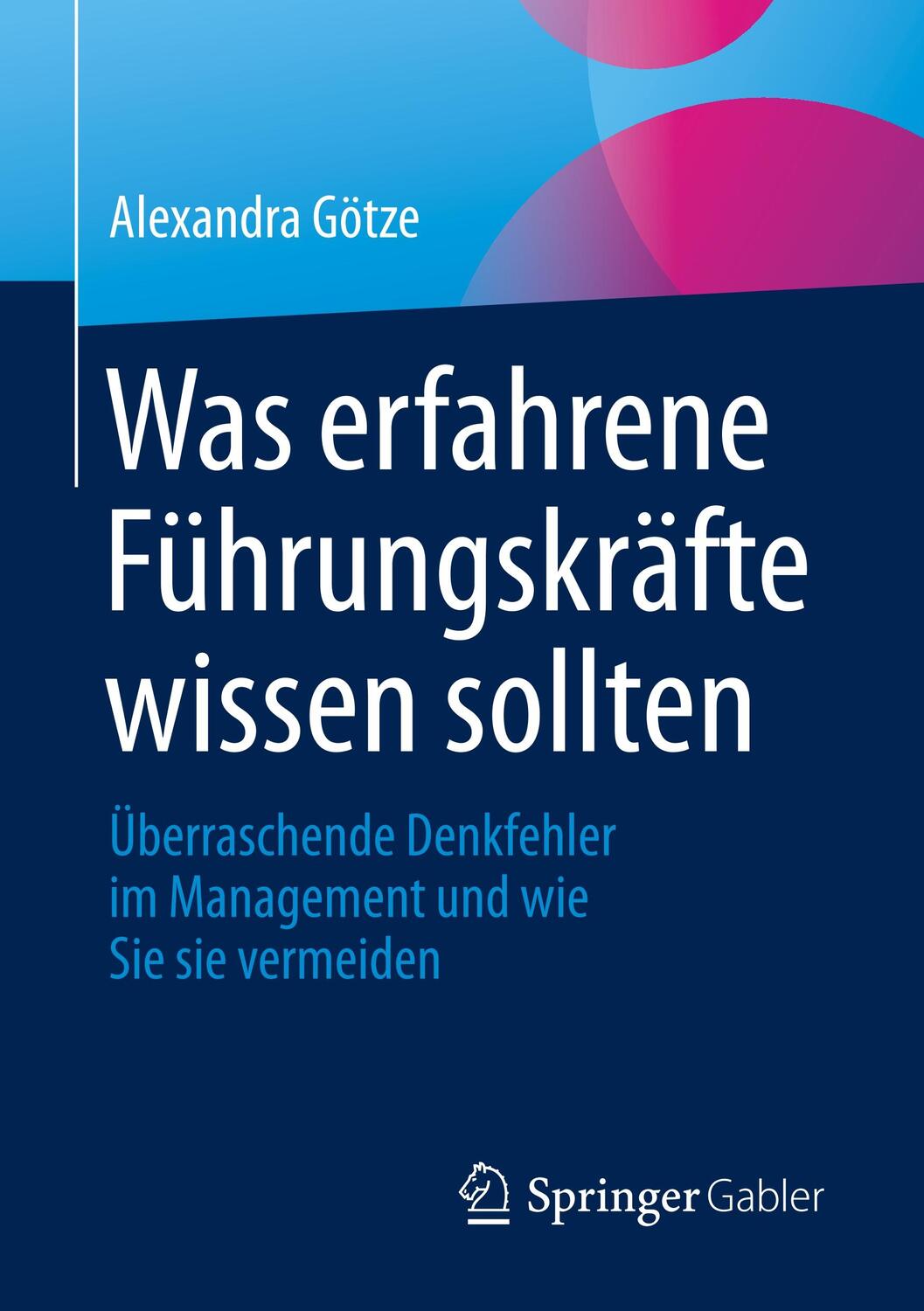 Cover: 9783658265755 | Was erfahrene Führungskräfte wissen sollten | Alexandra Götze | Buch