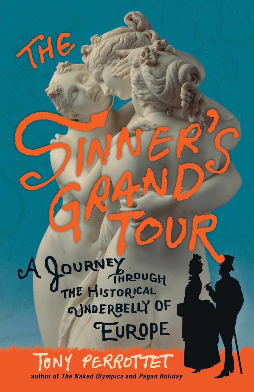 Cover: 9780307592187 | The Sinner's Grand Tour | Tony Perrottet | Taschenbuch | Englisch