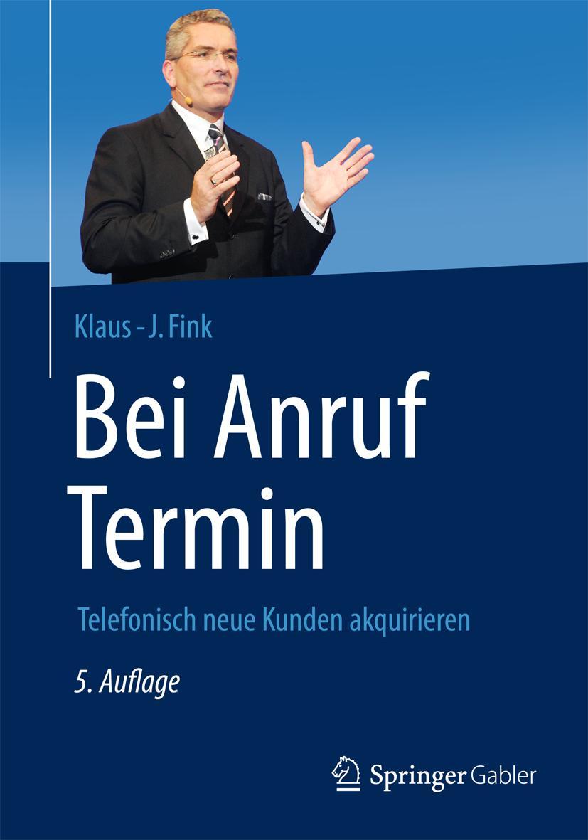 Cover: 9783658060695 | Bei Anruf Termin | Telefonisch neue Kunden akquirieren | Klaus-J. Fink