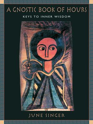 Cover: 9780892540679 | A Gnostic Book of Hours | Keys to Inner Wisdom | June Singer | Buch