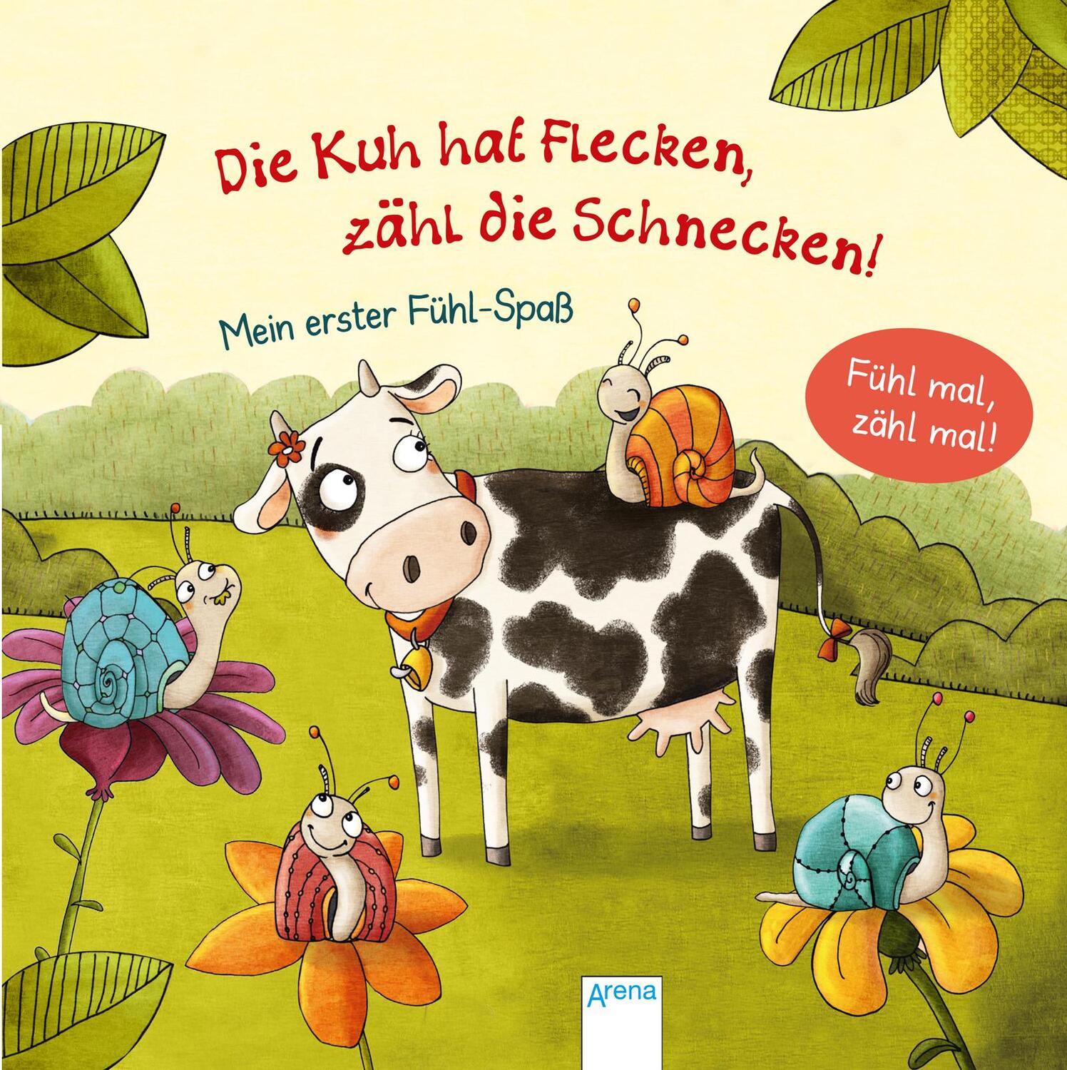 Cover: 9783401715797 | Die Kuh hat Flecken - zähl die Schnecken! | Mein erster Fühl-Spaß