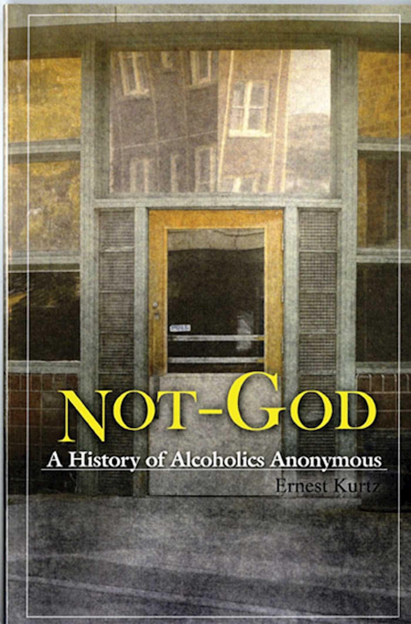 Cover: 9780894860652 | Not God | A History of Alcoholics Anonymous | Ernest Kurtz | Buch