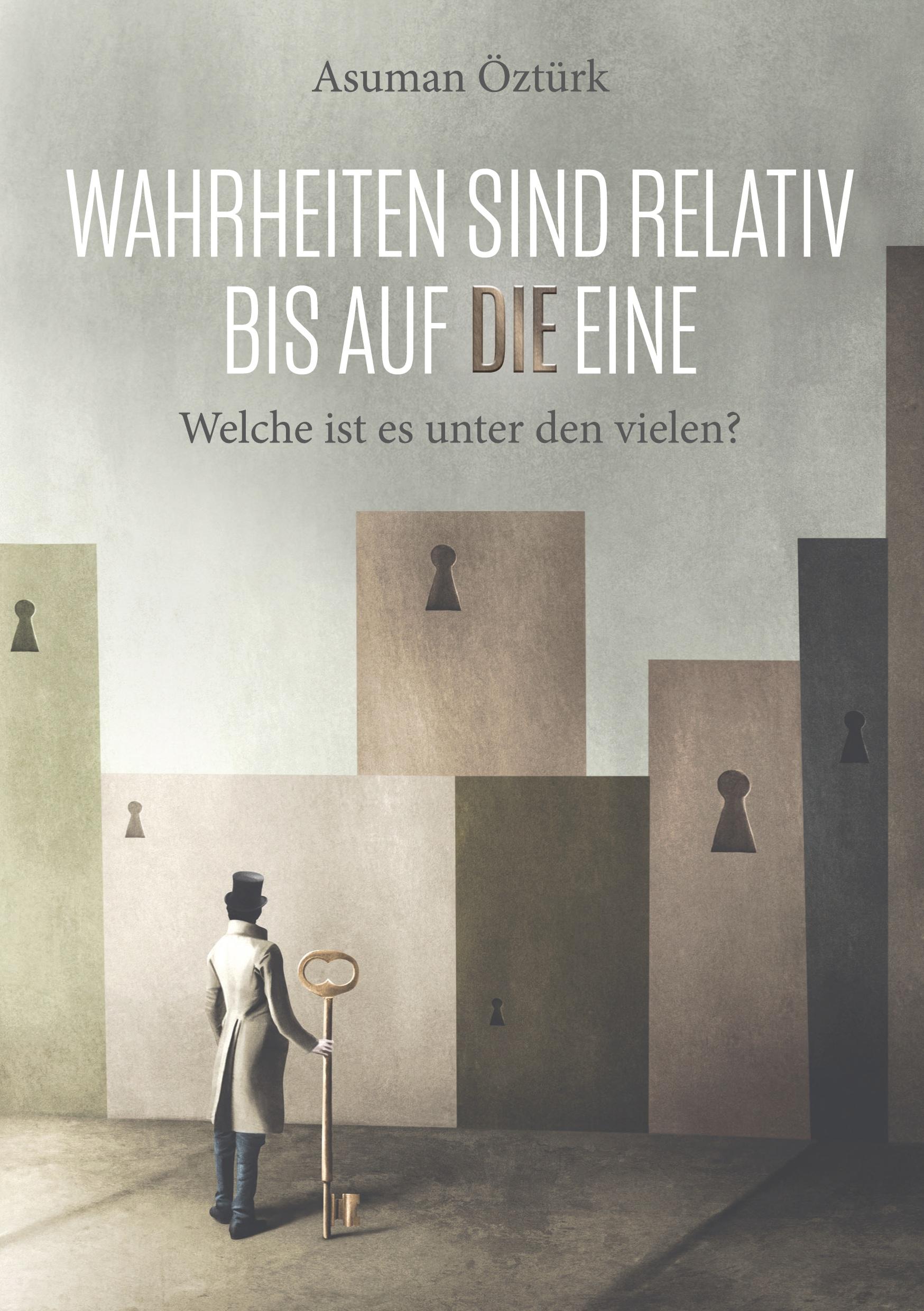 Cover: 9783756254323 | Wahrheiten sind relativ bis auf DIE eine | Asuman Öztürk | Taschenbuch