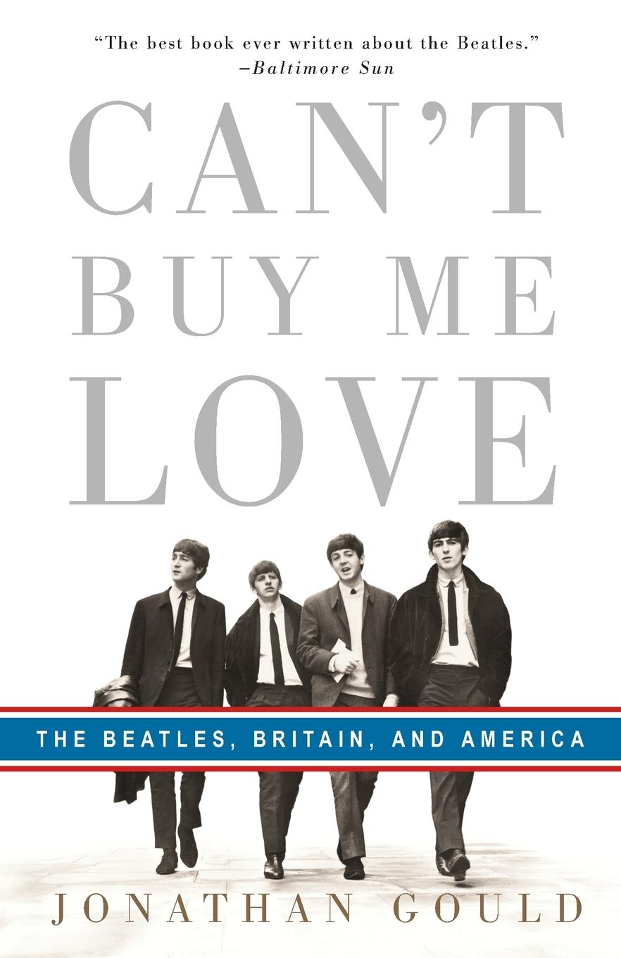 Cover: 9780307353382 | Can't Buy Me Love | The Beatles, Britain, and America | Jonathan Gould