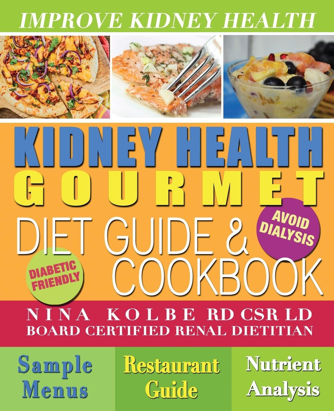 Cover: 9780615234380 | Kidney Health Gourmet Diet Guide &amp; Cookbook | Nina Kolbe | Taschenbuch