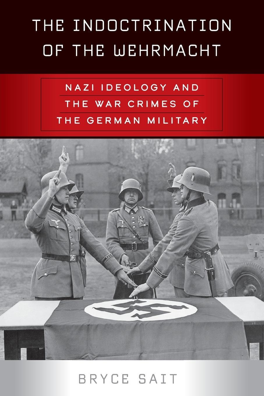 Cover: 9781800732001 | The Indoctrination of the Wehrmacht | Bryce Sait | Taschenbuch | 2021