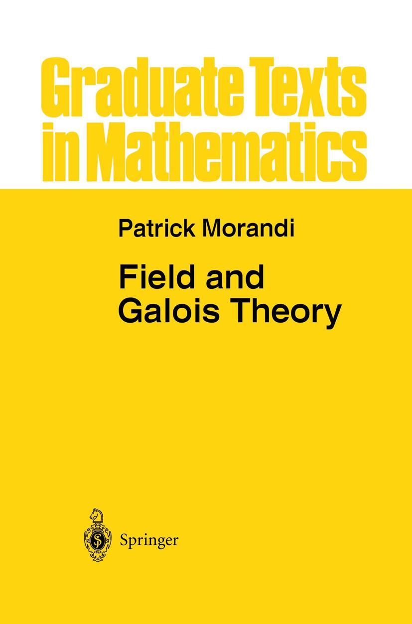 Cover: 9781461284758 | Field and Galois Theory | Patrick Morandi | Taschenbuch | xvi | 2011