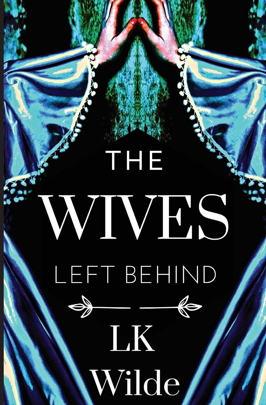 Cover: 9781399944519 | The Wives Left Behind | Lk Wilde | Taschenbuch | Englisch | 2023