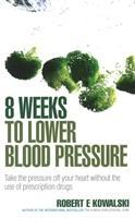 Cover: 9780091917302 | 8 Weeks to Lower Blood Pressure | Robert E Kowalski | Taschenbuch