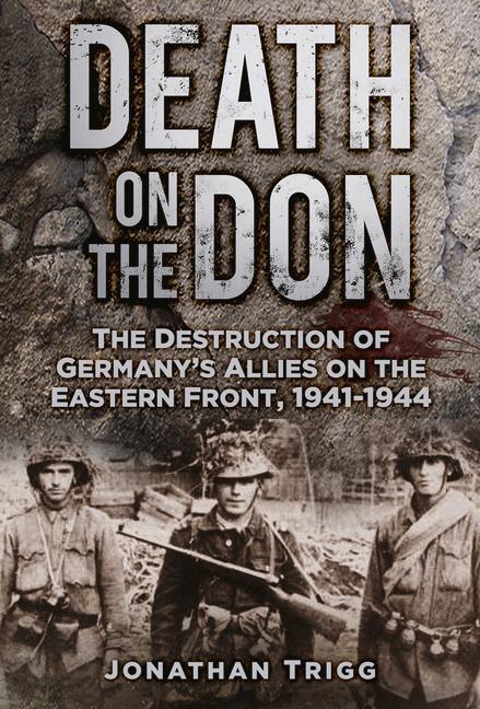 Cover: 9780750979467 | Death on the Don: The Destruction of Germany's Allies on the...