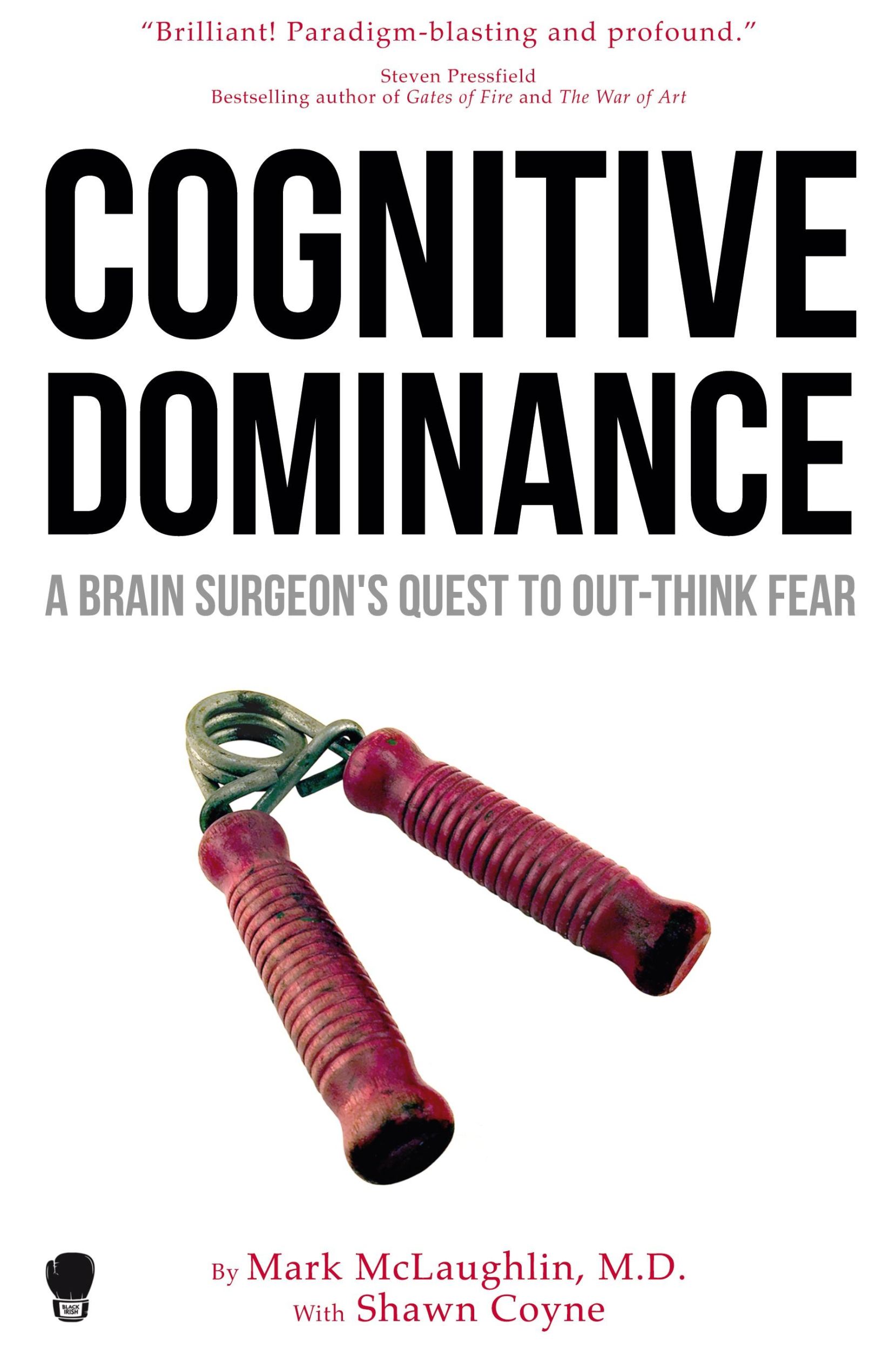 Cover: 9781936891627 | Cognitive Dominance | A Brain Surgeon's Quest to Out-Think Fear | Buch