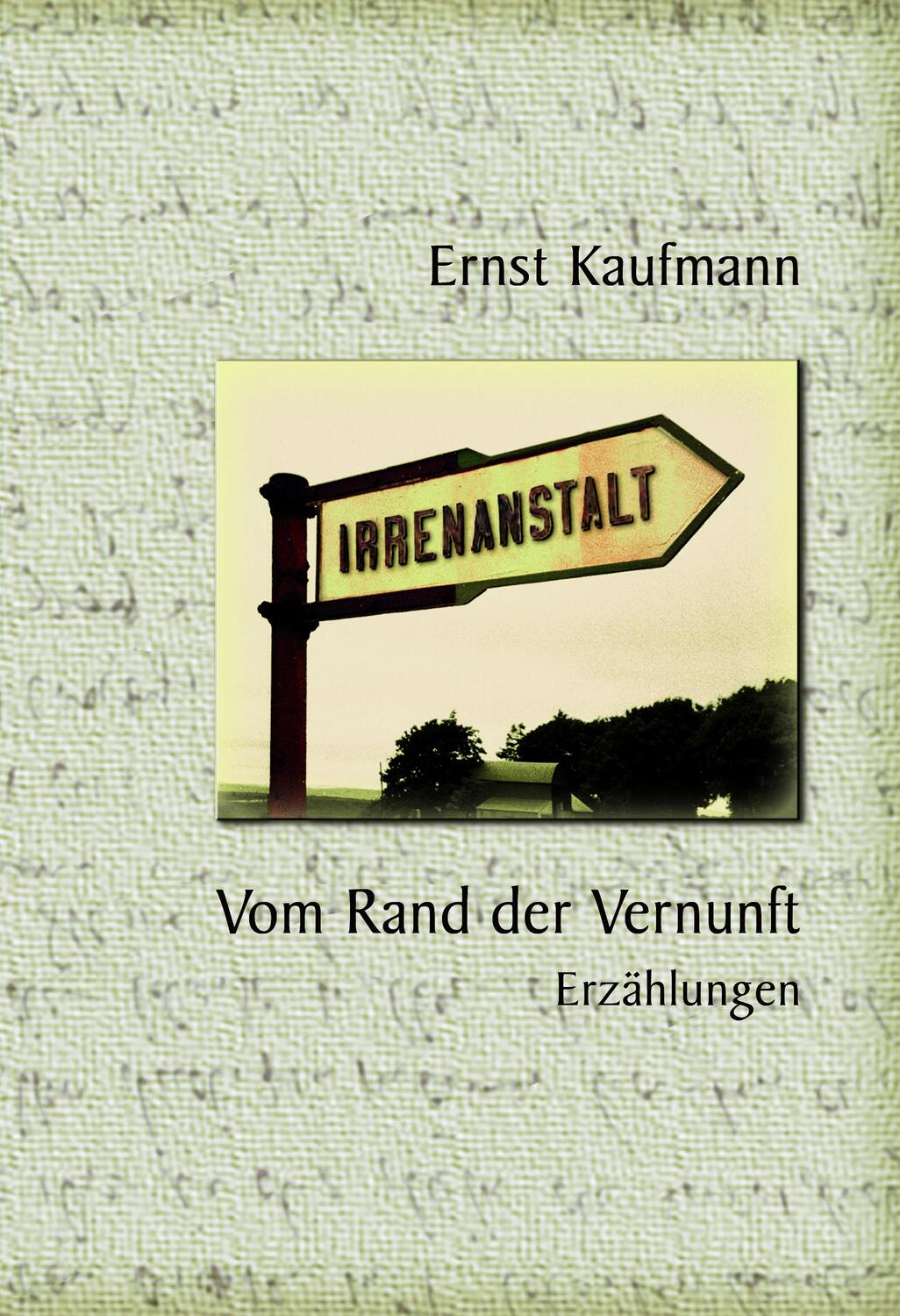 Cover: 9783903406209 | Vom Rand der Vernunft | Erzählungen | Ernst Kaufmann | Buch | Deutsch