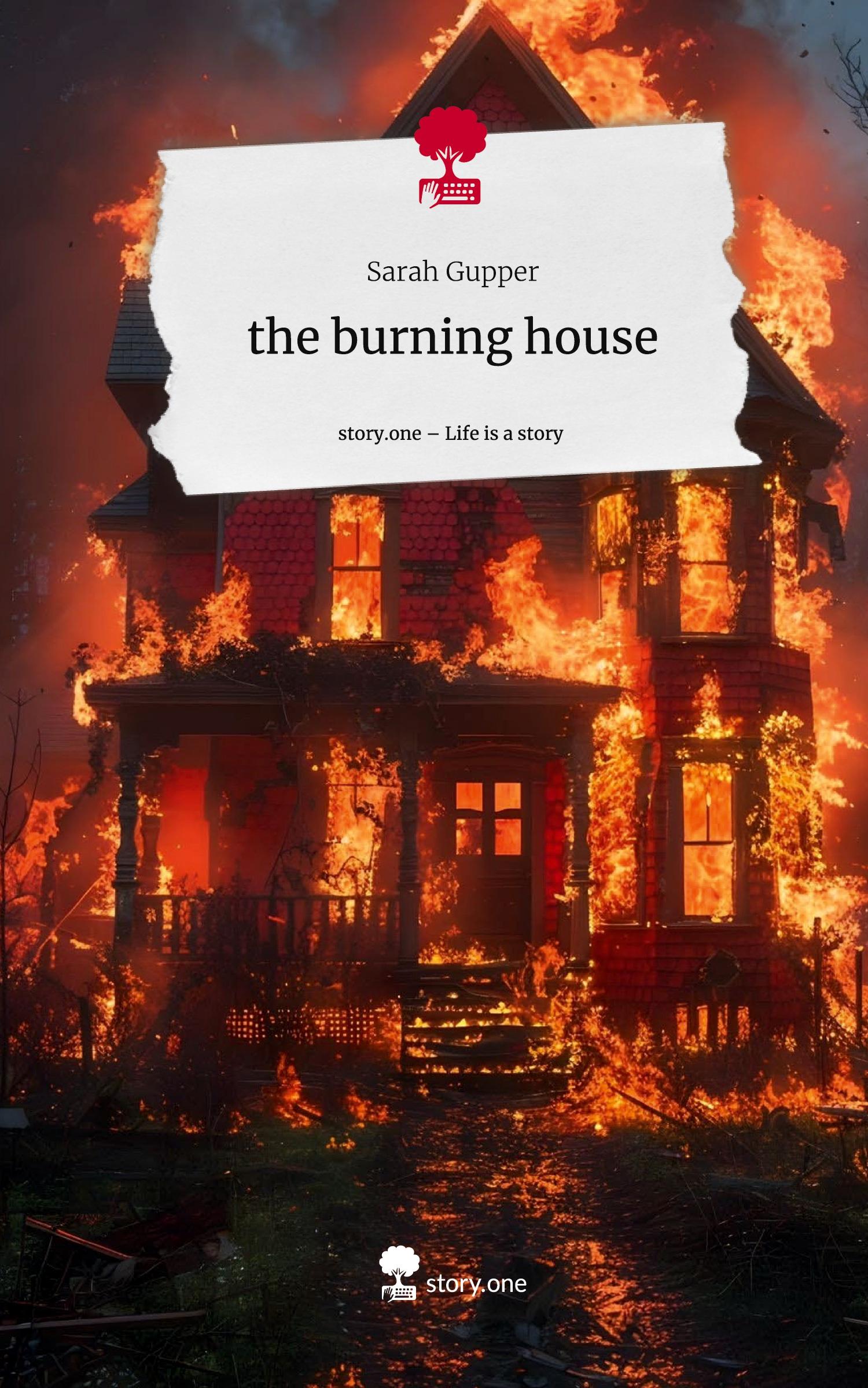 Cover: 9783711573193 | the burning house. Life is a Story - story.one | Sarah Gupper | Buch