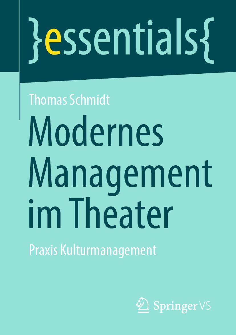 Cover: 9783658320249 | Modernes Management im Theater | Praxis Kulturmanagement | Schmidt