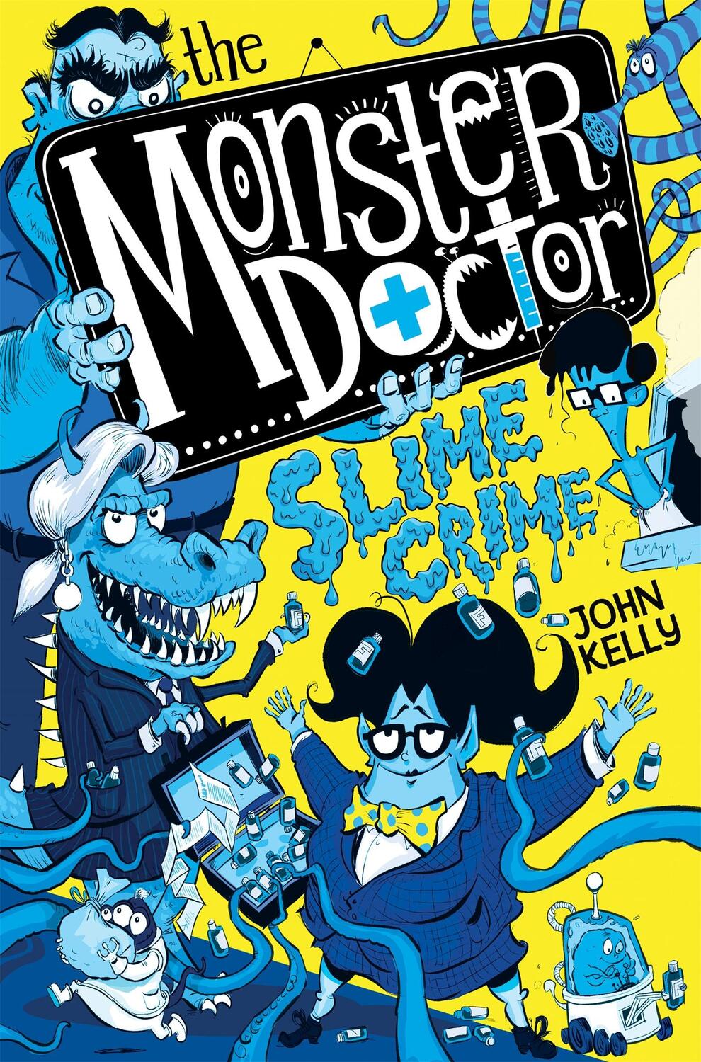 Cover: 9781529021318 | The Monster Doctor: Slime Crime | John Kelly | Taschenbuch | Englisch