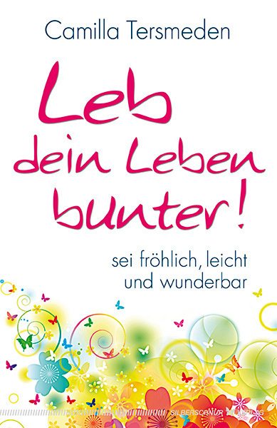 Cover: 9783898455374 | Leb dein Leben bunter! | Sei fröhlich, leicht und wunderbar | Buch