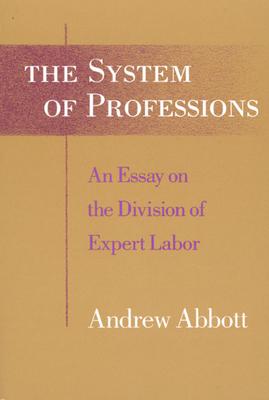 Cover: 9780226000695 | The System of Professions | An Essay on the Division of Expert Labor