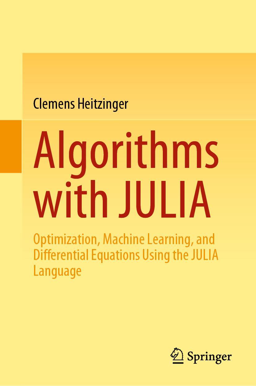 Cover: 9783031165597 | Algorithms with JULIA | Clemens Heitzinger | Buch | XXI | Englisch