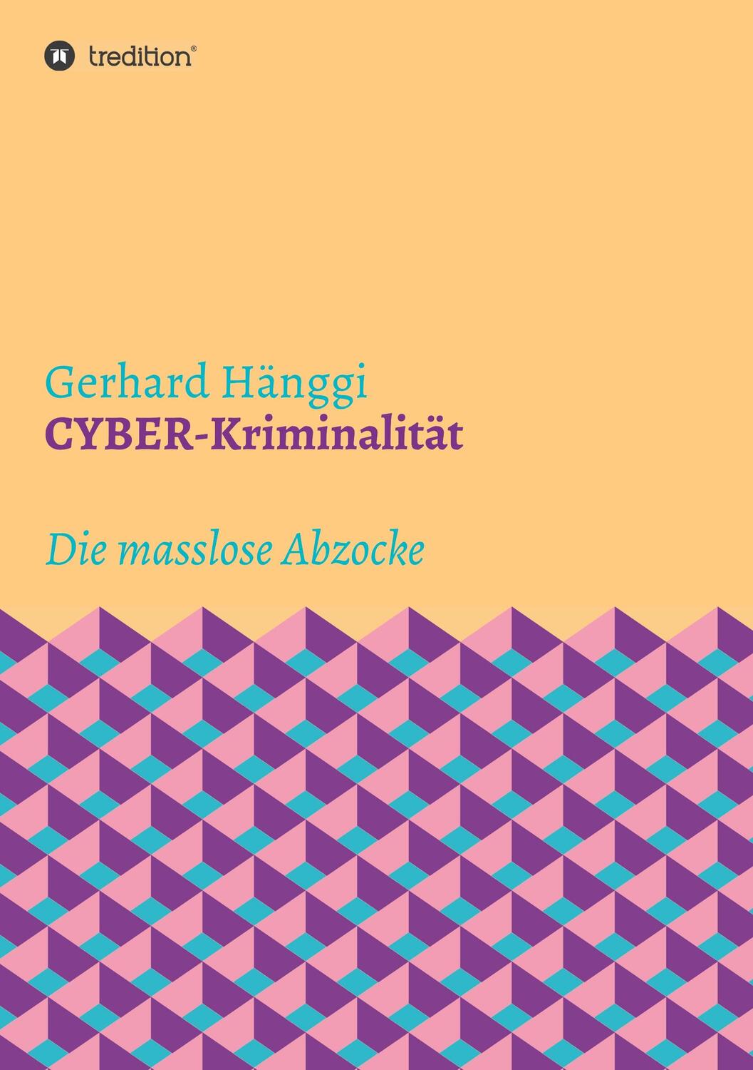 Cover: 9783746983042 | CYBER-Kriminalität | Die masslose Abzocke | Gerhard Hänggi | Buch