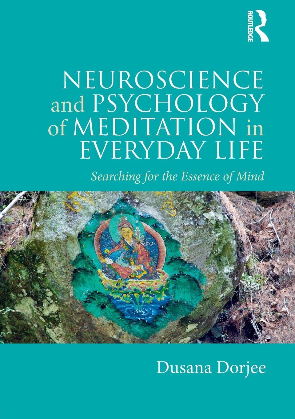 Cover: 9781138691858 | Neuroscience and Psychology of Meditation in Everyday Life | Dorjee