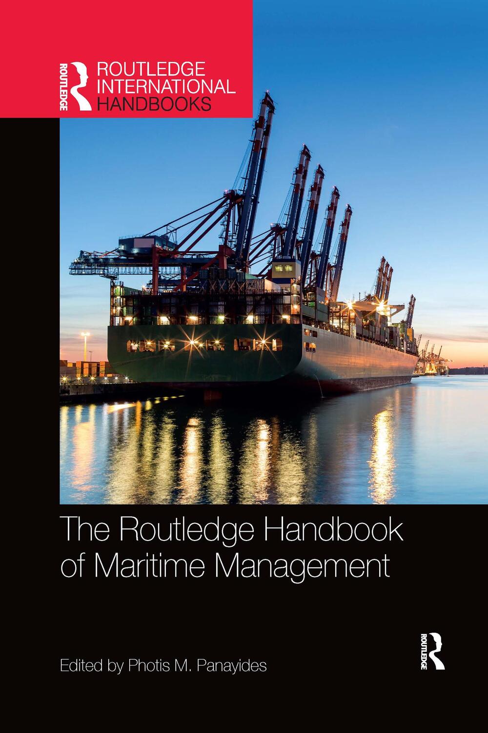 Cover: 9780367729912 | The Routledge Handbook of Maritime Management | Photis M Panayides