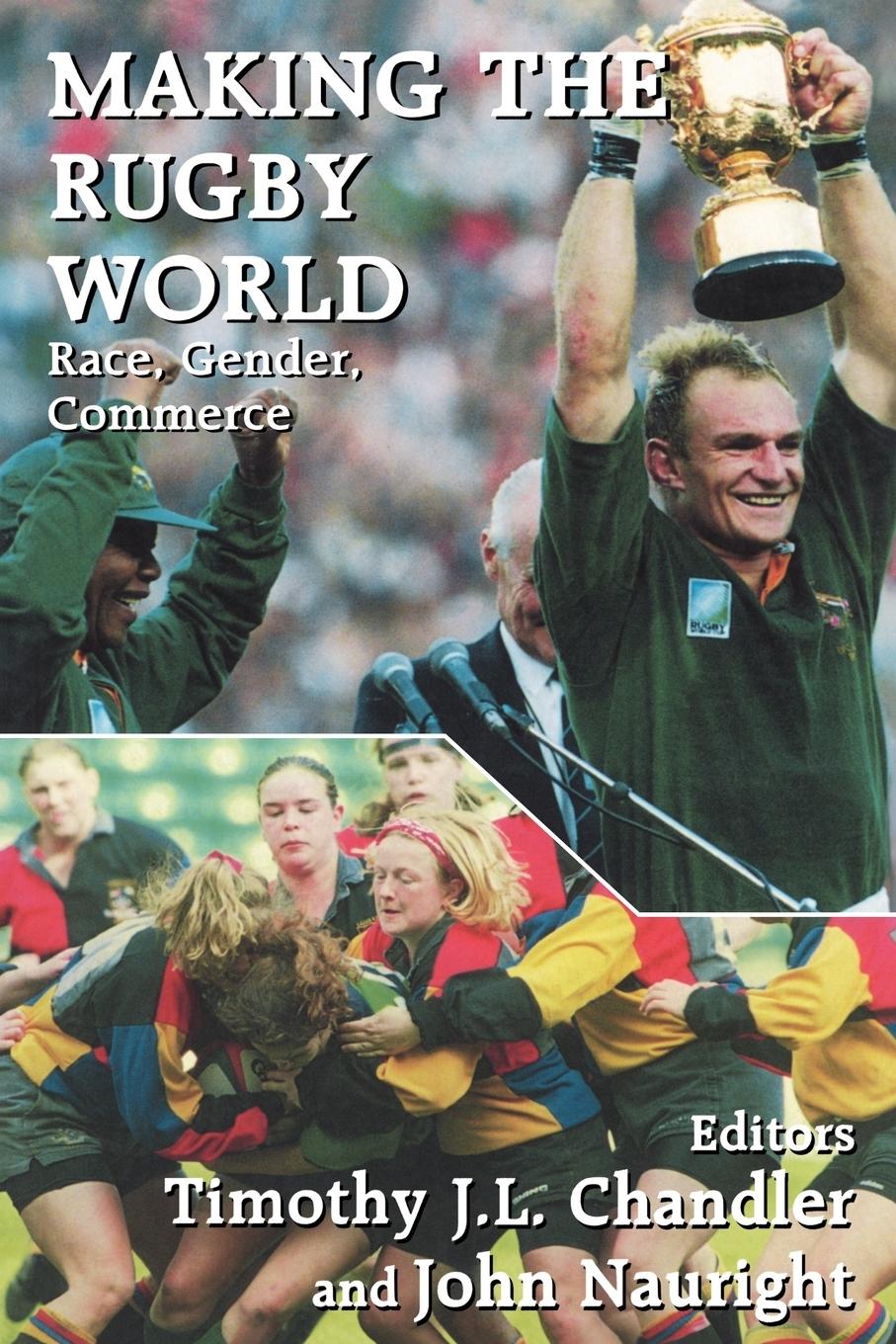 Cover: 9780714644110 | Making the Rugby World | Race, Gender, Commerce | Chandler (u. a.)