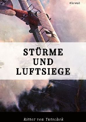 Cover: 9783746740195 | Stürme und Luftsiege | Adolf Ritter von Tutschek | Taschenbuch | 2018