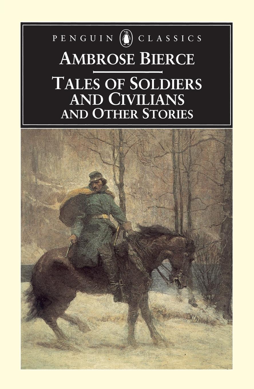 Cover: 9780140437560 | Tales of Soldiers and Civilians | and Other Stories | Ambrose Bierce