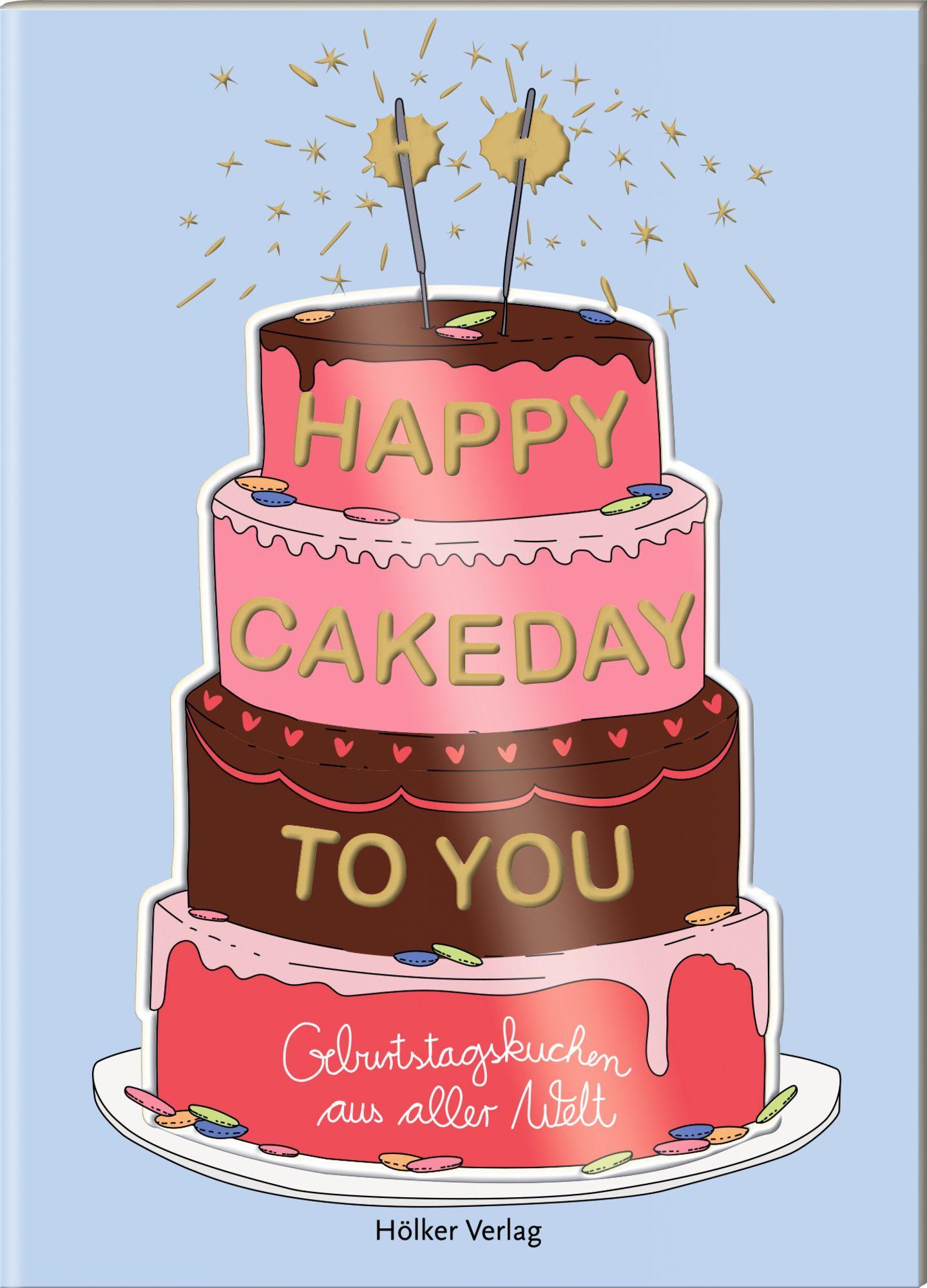 Cover: 9783756710119 | Happy Cakeday to You! | Geburtstagskuchen aus aller Welt | Graef