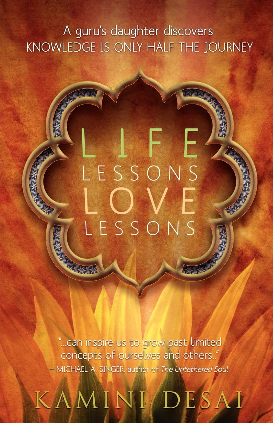 Cover: 9780983051701 | Life Lessons Love Lessons | Kamini Desai | Taschenbuch | Paperback