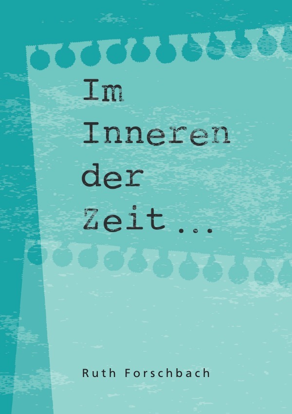 Cover: 9783756511730 | Im Inneren der Zeit | Ruth Forschbach | Taschenbuch | 72 S. | Deutsch