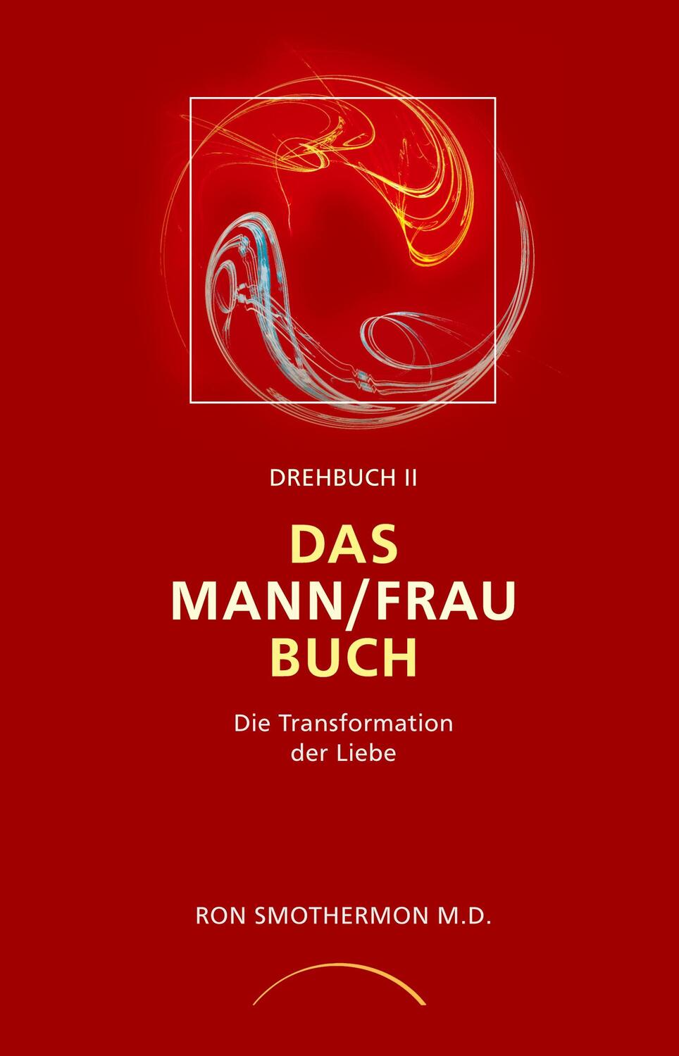 Cover: 9783933496010 | Drehbuch II - Das Mann/Frau Buch | Die Transformation der Liebe | Buch