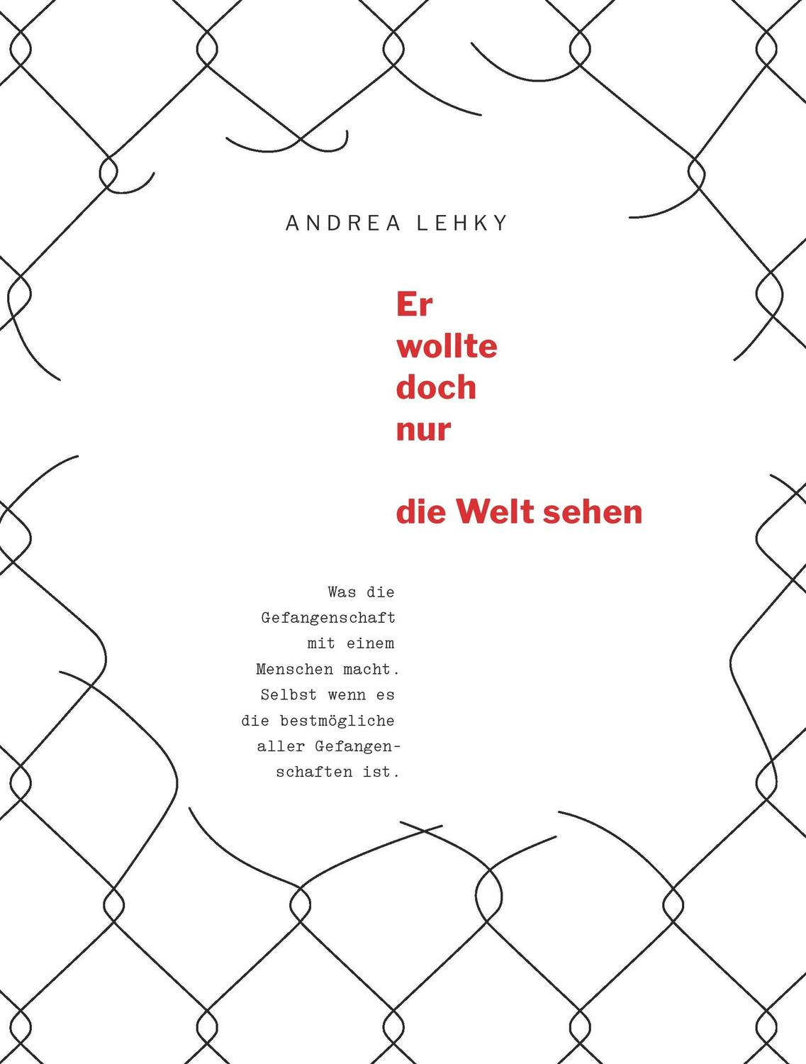 Cover: 9783991522669 | Er wollte doch nur die Welt sehen | Andrea Lehky | Buch | 140 S.