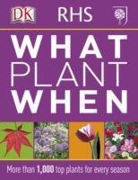 Cover: 9781405362979 | RHS What Plant When | More than 1,000 Top Plants for Every Season | Dk