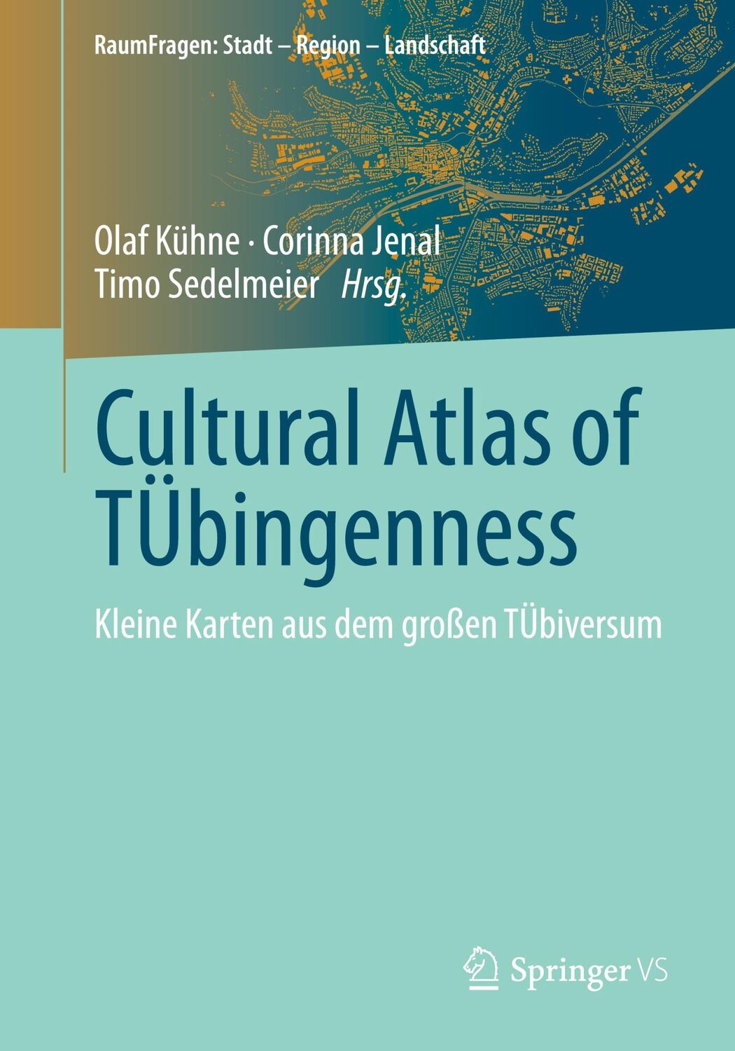 Cover: 9783658364694 | Cultural Atlas of TÜbingenness | Olaf Kühne (u. a.) | Taschenbuch