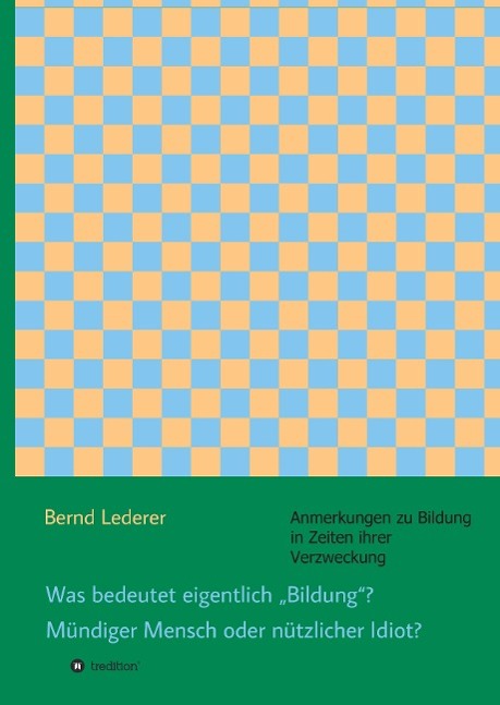 Cover: 9783734500190 | Was bedeutet eigentlich ¿Bildung¿? Mündiger Mensch oder nützlicher...