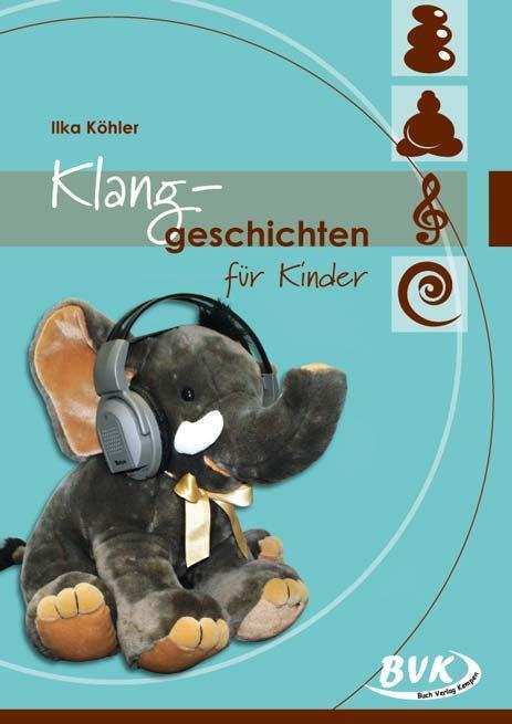 Cover: 9783867402361 | Klanggeschichten für Kinder | Ilka Köhler | Broschüre | 60 S. | 2011