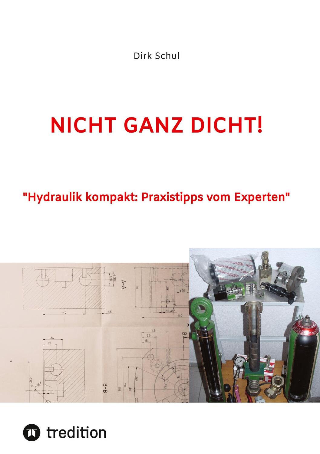 Cover: 9783384046505 | NICHT GANZ DICHT! | "Hydraulik kompakt: Praxistipps vom Experten"