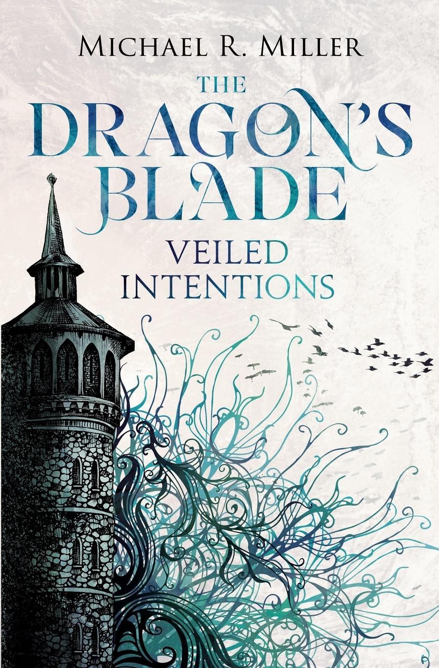 Cover: 9781911079767 | The Dragon's Blade | Veiled Intentions | Michael R. Miller | Buch