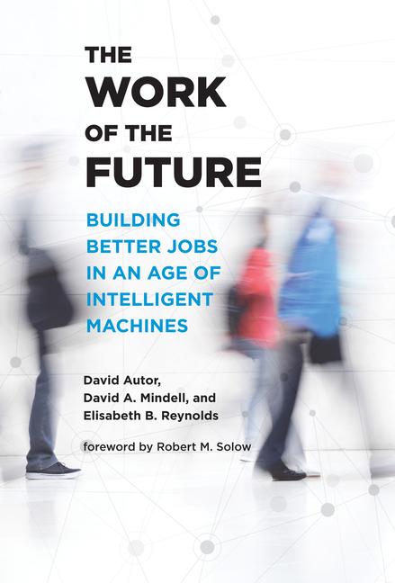 Cover: 9780262046367 | The Work of the Future | David A. Mindell (u. a.) | Buch | Englisch