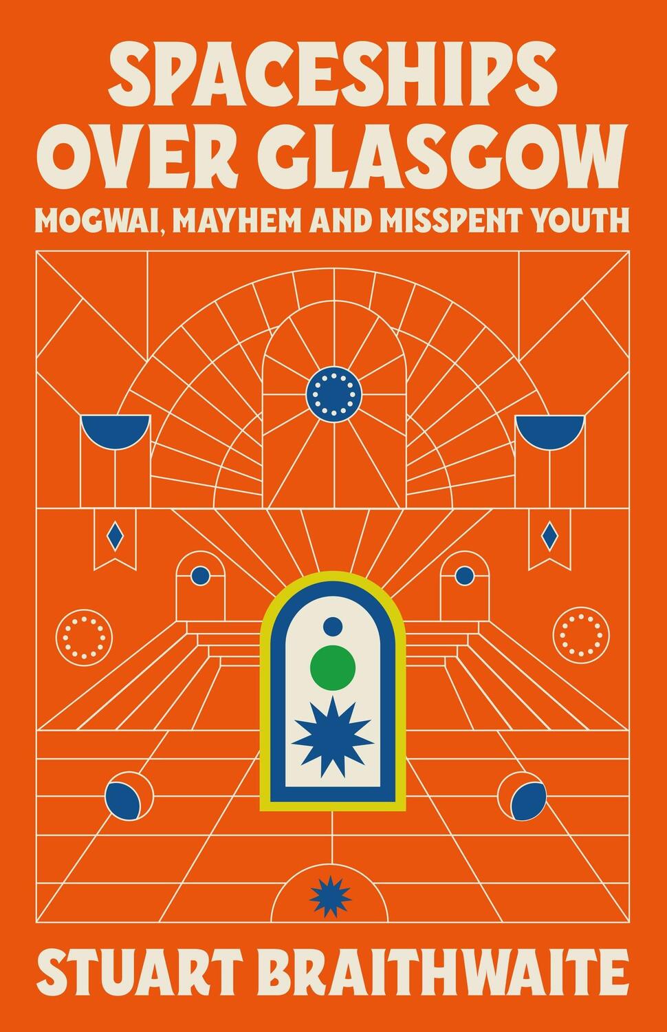 Cover: 9781474624121 | Spaceships Over Glasgow | Mogwai, Mayhem and Misspent Youth | Buch