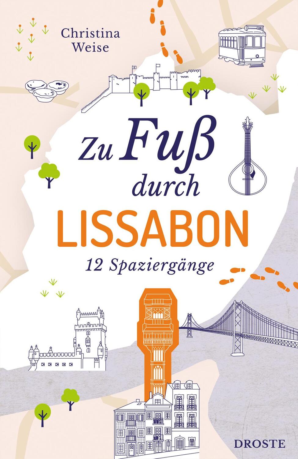 Cover: 9783770026043 | Zu Fuß durch Lissabon | 12 Spaziergänge | Christina Weise | Buch