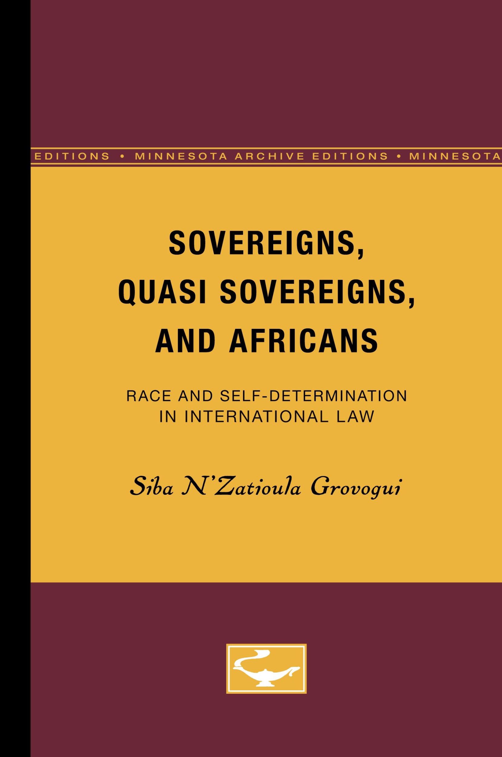 Cover: 9780816626670 | Sovereigns, Quasi Sovereigns, and Africans | Siba N'Zatioula Grovogui