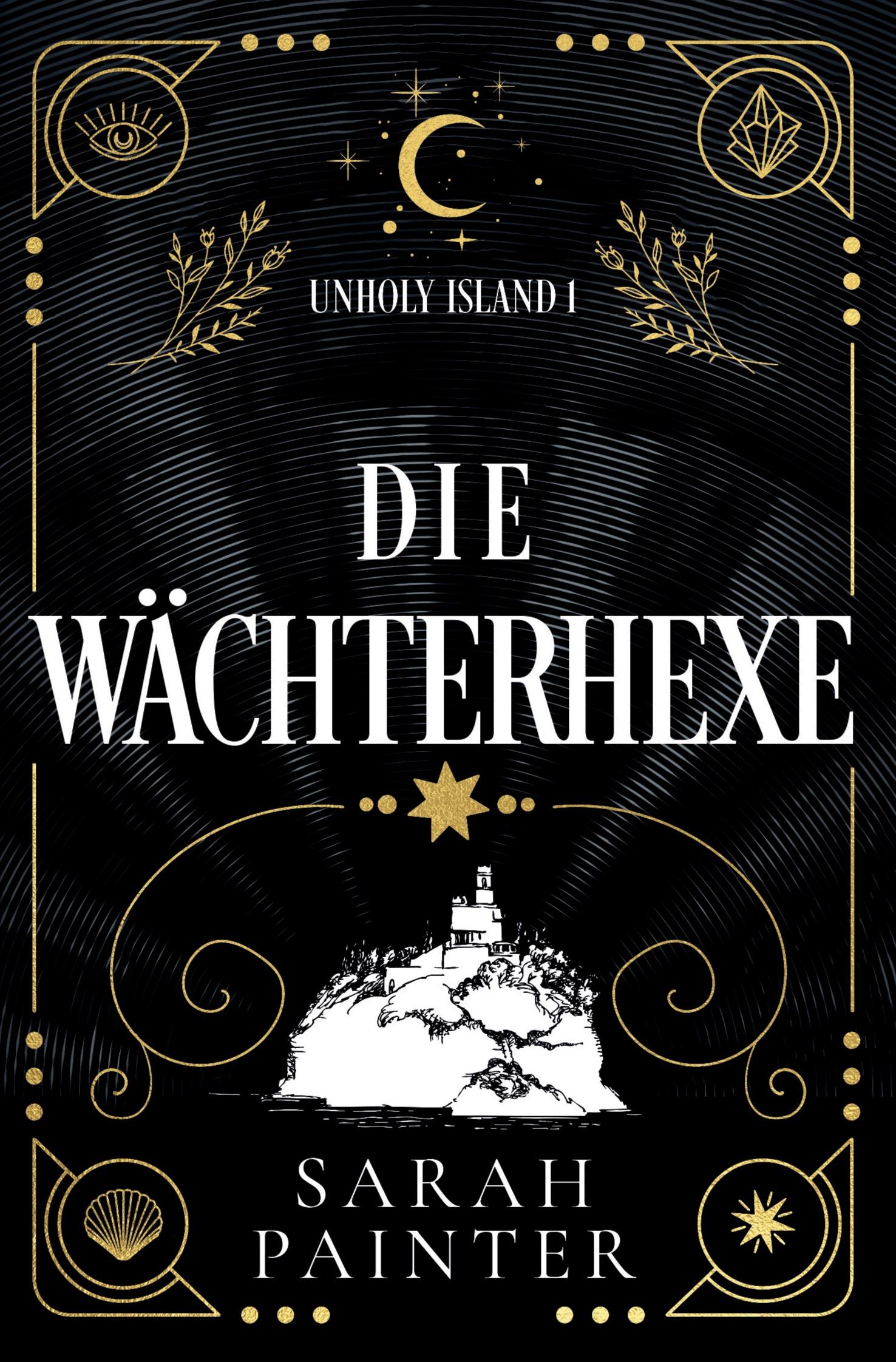 Cover: 9783759228345 | Die Wächterhexe | Sarah Painter | Taschenbuch | Unholy Island | 336 S.