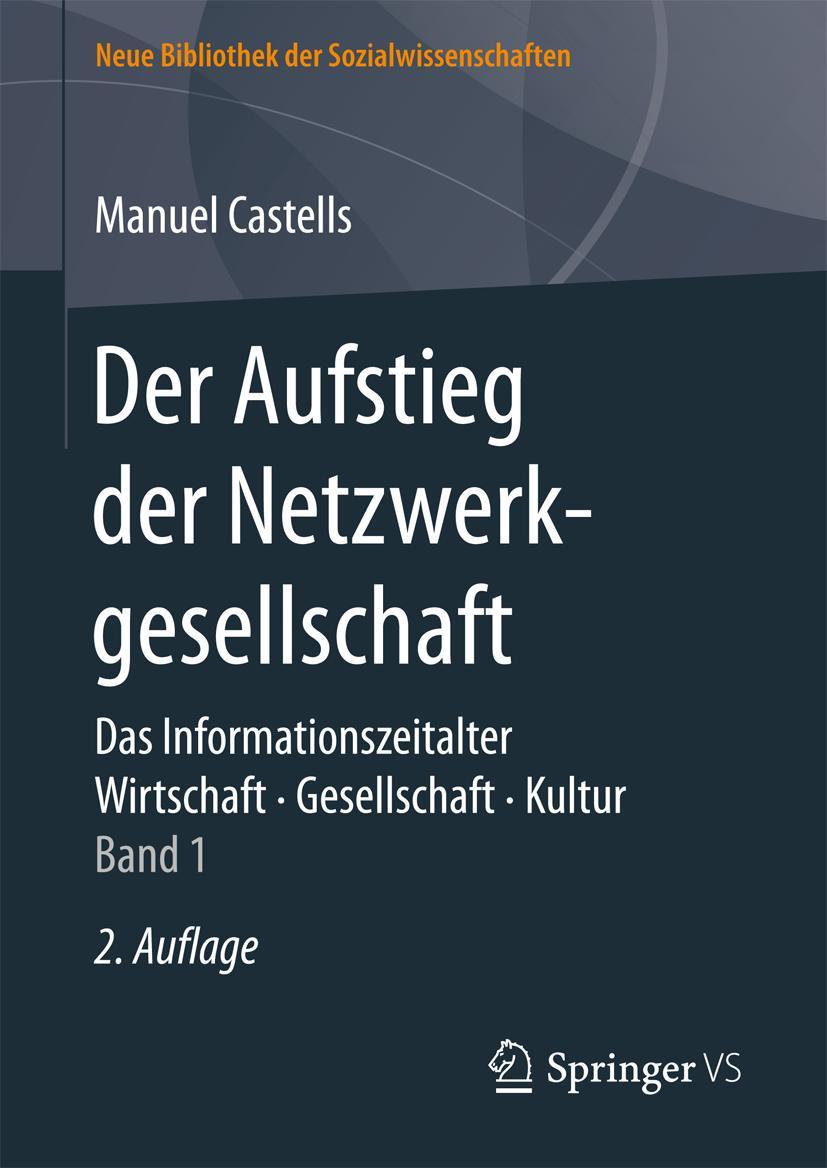 Cover: 9783658113216 | Der Aufstieg der Netzwerkgesellschaft | Manuel Castells | Buch | lxi