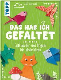 Cover: 9783772444524 | Das hab ich gefaltet | Faltklassiker und Origami für Kinderhände