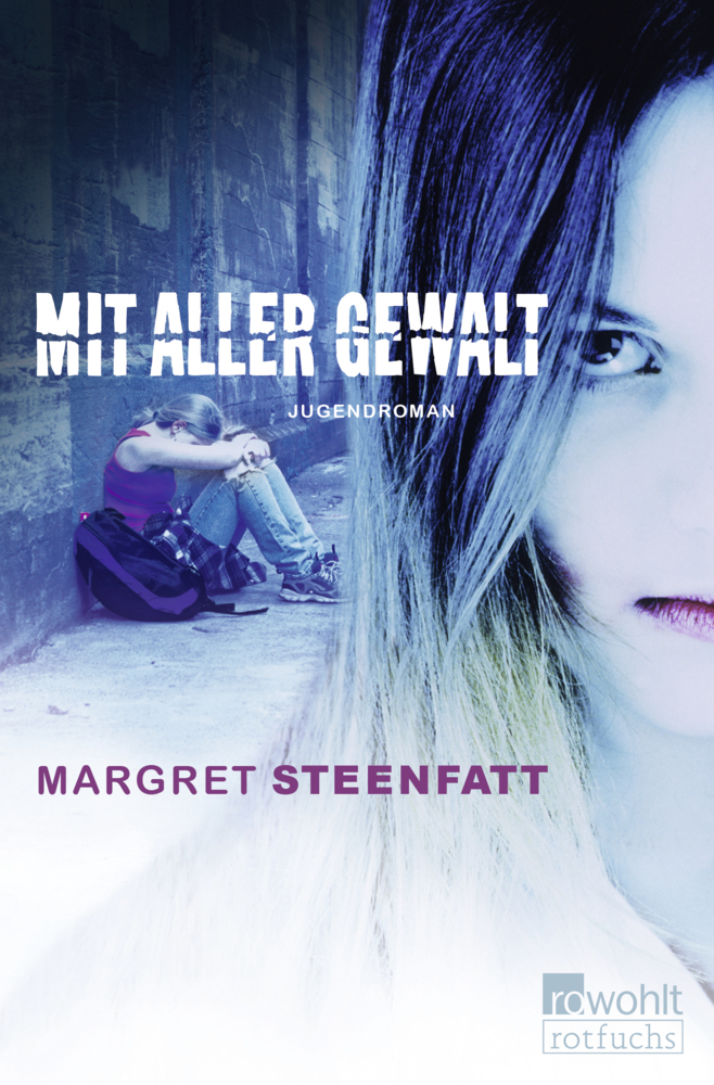 Cover: 9783499212833 | Mit aller Gewalt | Jugendroman | Margret Steenfatt | Taschenbuch