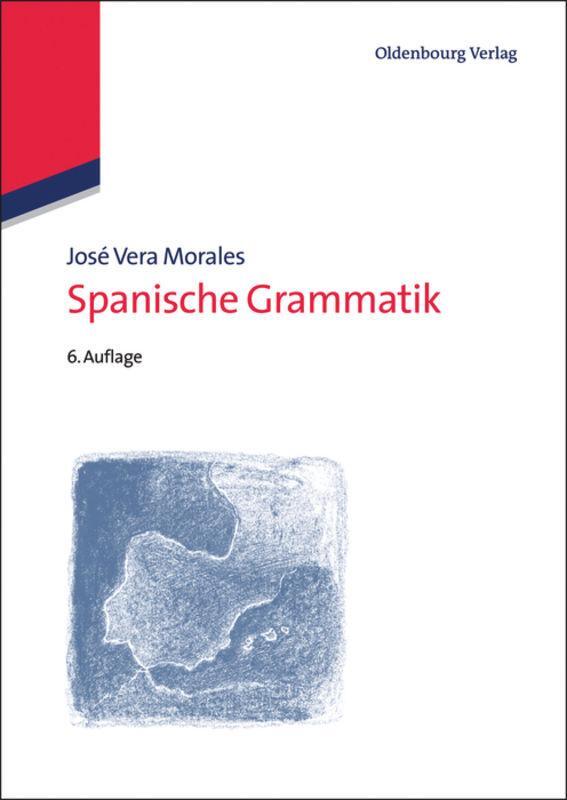 Cover: 9783486717778 | Spanische Grammatik | José Vera-Morales | Taschenbuch | X | Deutsch