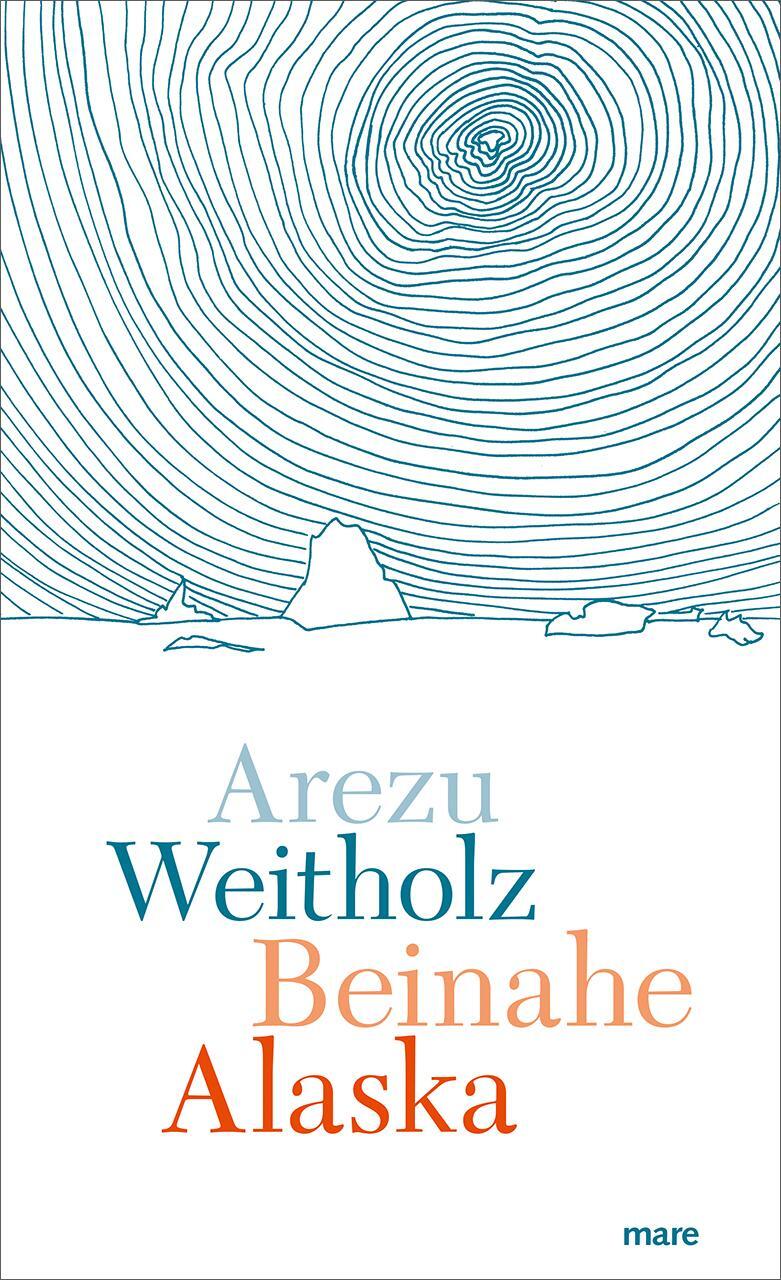 Cover: 9783866486409 | Beinahe Alaska | Arezu Weitholz | Buch | Deutsch | 2020 | mareverlag