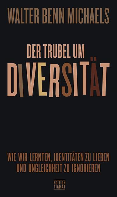 Cover: 9783893202799 | Der Trubel um Diversität | Walter Benn Michaels | Taschenbuch | 300 S.